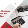 How to File Singapore Corporate Tax and Stay Compliant